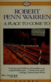 book cover of A Place to Come to by ロバート・ペン・ウォーレン