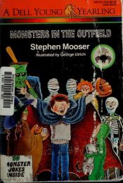 book cover of MONSTERS IN THE OUTFIELD (Creepy Creatures Club) by Stephen Mooser