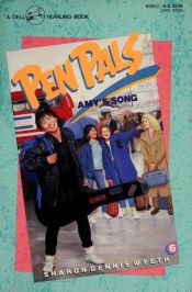 book cover of AMY'S SONG (Pen Pals, No 6) by Sharon Dennis Wyeth