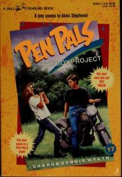 book cover of Pen Pals: The Boy Project by Sharon Dennis Wyeth