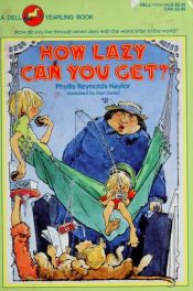 book cover of How Lazy Can You Get by Phyllis Reynolds Naylor