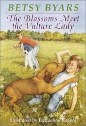 book cover of Blossoms Meet the Vulture Lady by Betsy Byars