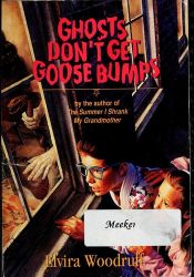 book cover of Ghosts Don't Get Goosebumps by Elvira Woodruff