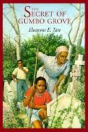 book cover of The Secret of Gumbo Grove by Eleanora E. Tate