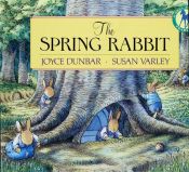 book cover of The Spring Rabbit by Joyce Dunbar