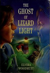 book cover of The Ghost of Lizard Light by Elvira Woodruff