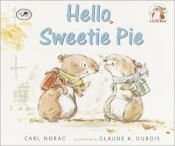 book cover of Hello, Sweetie Pie (Lola Books) by Carl Norac