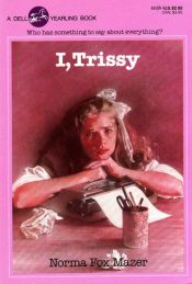 book cover of I, Trissy by Norma Fox Mazer