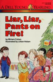 book cover of Liar, Liar, Pants on Fire! (We Love First Grade!) by Miriam Cohen