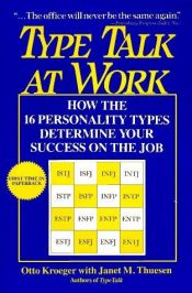 book cover of Type Talk at Work (Revised): how the 16 personality types determine your success on the job by Otto Kroeger