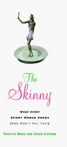 book cover of The Skinny: What Every Skinny Woman Knows About Dieting (And Won't Tell You!) by Patricia Marx