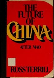 book cover of The future of China: After Mao by Ross Terrill