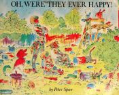 book cover of Oh, were they ever happy! by Peter Spier