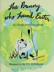 book cover of The Bunny Who Found Easter by Charlotte Zolotow