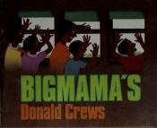 book cover of Bigmama's by Donald Crews