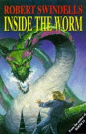 book cover of Inside the Worm by Robert Swindells