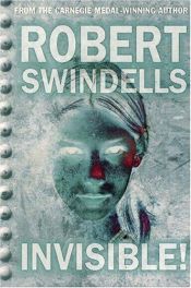 book cover of Invisible! by Robert Swindells