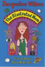 book cover of The Illistrated Mum by ジャクリーン・ウィルソン