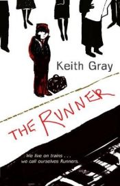 book cover of The Runner by Keith Gray