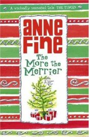 book cover of The More the Merrier by Anne Fine