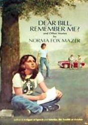 book cover of Dear Bill, Remember Me by Norma Fox Mazer