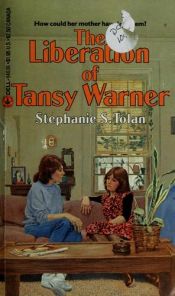 book cover of The liberation of Tansy Warner by Stephanie S. Tolan