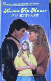 book cover of Up in Seth's Room by Norma Fox Mazer