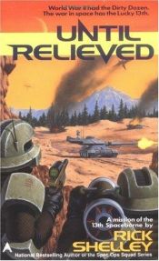 book cover of Until Relieved (Lucky 13th, Book 1) by Rick Shelley