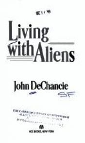 book cover of Living with Aliens by John DeChancie