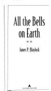 book cover of All the Bells on Earth by James Blaylock