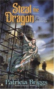 book cover of Steal the Dragon by Patricia Briggs