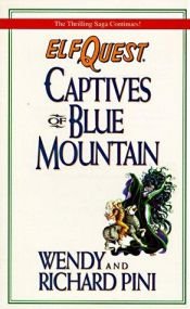 book cover of Elfquest novel 3: Captives of Blue Mountain by Wendy Pini