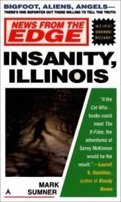 book cover of News From the Edge: Insanity, Illinois by Mark Sumner