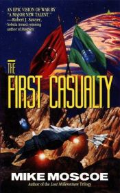 book cover of The First Casualty (Society of Humanity 1) by Mike Moscoe