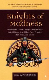 book cover of Knights of Madness. Further Comic Tales of Fantasy by Peter Haining