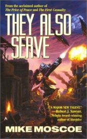 book cover of They Also Serve by Mike Moscoe