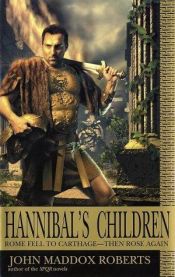 book cover of Hannibal's Children by John Maddox Roberts