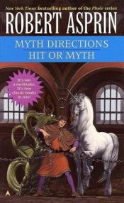 book cover of Myth Directions / Hit or Myth by Robert Lynn Asprin