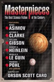 book cover of Masterpieces: The Best Science Fiction of the Century by オースン・スコット・カード
