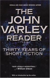 book cover of The John Varley Reader by ジョン・ヴァーリイ