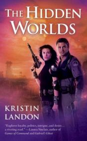 book cover of The Hidden Worlds (Hidden Worlds 1) by Kristin Landon