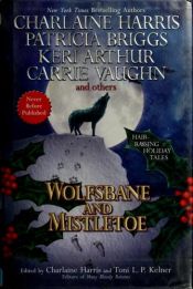 book cover of Wolfsbane and mistletoe (anthology) by Шарлин Харис