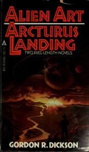 book cover of Alien Art / Arcturus Landing by Gordon R. Dickson