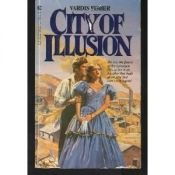 book cover of City of Illusion, Limited First Edition by Vardis Fisher