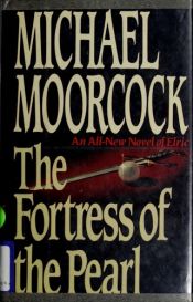 book cover of The Fortress of the Pearl by Michael Moorcock