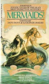 book cover of Mermaids! by JACK; DOZOIS,GARDNER (EDITORS) DANN