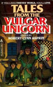 book cover of Tales from the Vulgar Unicorn by Роберт Линн Асприн
