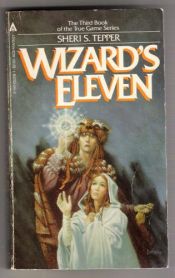 book cover of Wizard's Eleven by Sheri S. Tepper