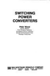 book cover of Switching power converters by Peter Wood