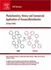 book cover of Photochemistry, History and Commercial Applications of Hexaarylbiimidazoles: All about HABIs by Rolf Dessauer